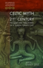 Image for Celtic myth in the 21st century: the gods and their stories in a global perspective