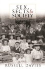 Image for Sex, sects and society: &#39;pain and pleasure&#39; : a social history of Wales and the Welsh, 1870-1945
