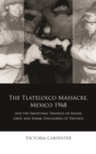 Image for The Tlatelolco Massacre, Mexico 1968, and the emotional triangle of anger, grief and shame.: discourses of truth(s).