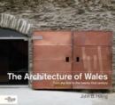 Image for Architecture of wales  : from the first to the twenty-first century