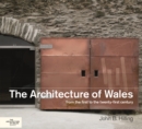 Image for Architecture of wales: from the first to the twenty-first century.