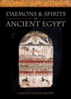 Image for Lives and beliefs of the ancient Egyptians: Daemons and spirits in ancient Egypt