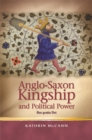 Image for Anglo-Saxon kingship and political power: rex gratia dei