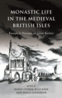 Image for Monastic life in the medieval British Isles: essays in honour of Janet Burton.