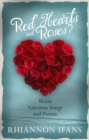Image for Red hearts and roses?  : Welsh Valentine songs and poems