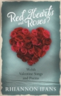 Image for Red Hearts and Roses?: Welsh Valentine Songs and Poems