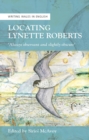 Image for Locating Lynette Roberts: Always Observant and Slightly Obscure&#39;