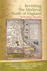 Image for Revisiting the Medieval North of England: Interdisciplinary Approaches