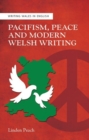 Image for Pacifism, Peace and Modern Welsh Writing