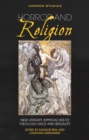 Image for Horror and religion: new literary approaches to theology, race and sexuality