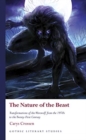 Image for The nature of the beast  : transformations of the werewolf from the 1970s to the twenty-first century.