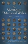 Image for The Economy of Medieval Wales, 1067-1536