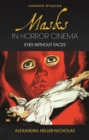 Image for Horror Studies: Eyes Without Faces. (Masks in Horror Cinema)