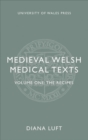Image for Medieval Welsh medical textsVolume 1,: The recipes