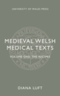 Image for Medieval Welsh Medical Texts: Volume One: The Recipes