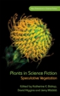 Image for Plants in science fiction  : speculative vegetation