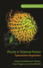 Image for Plants in Science Fiction: Speculative Vegetation