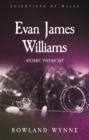 Image for Evan James Williams: Atomic Physicist