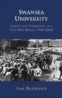 Image for Swansea University  : campus and community in a post-war world, 1945-2020