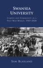 Image for Swansea University: Campus and Community in a Post-War World, 1945-2020