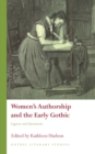 Image for Women&#39;s Authorship and the Early Gothic: Legacies and Innovations