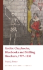 Image for Gothic Chapbooks, Bluebooks and Shilling Shockers, 1797-1830