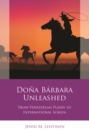 Image for Doña Bárbara Unleashed: From Venezuelan Plains to International Screen