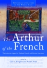 Image for The Arthur of the French: the Arthurian legend in medieval French and Occitan literature