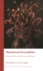 Image for Monstrous textualities: writing the other in Gothic narratives of resistance