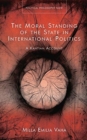 Image for The moral standing of the state in international politics  : a Kantian account