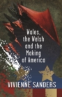 Image for Wales, the Welsh and the making of America