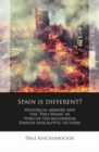 Image for Spain is different?  : historical memory and the &#39;two Spains&#39; in turn-of-the-millennium Spanish apocalyptic fictions