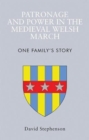 Image for Patronage and Power in the Medieval Welsh March