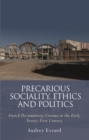 Image for Precarious sociality, ethics and politics: french documentary cinema in the early twenty-first century