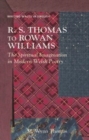 Image for R.S. Thomas to Rowan Williams  : the spiritual imagination in modern Welsh poetry