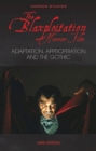 Image for The Blaxploitation horror film  : adaptation, appropriation and the gothic