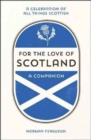 Image for For the love of Scotland  : a celebration of all things Scottish