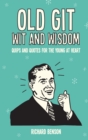 Image for Old git wit and wisdom  : quips and quotes for the young at heart