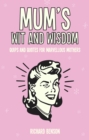 Image for Mum&#39;s wit and wisdom  : quips and quotes for marvellous mothers