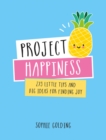 Image for Project happiness: 273 little tips and big ideas for finding joy