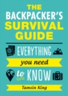 Image for The backpacker&#39;s survival guide: everything you need to know