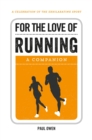 Image for For the love of running: a companion