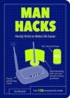 Image for Man hacks  : handy hints to make life easier