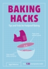 Image for Baking hacks  : tips and tricks for foolproof baking