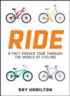 Image for Ride  : a fact-packed tour through the world of cycling