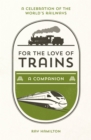 Image for For the love of trains  : a companion