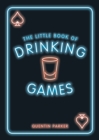 Image for The little book of drinking games  : the weirdest, mos-fun and best-loved party games from around the world