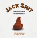 Image for Jack Shit: The Ultimate in Toilet Humour