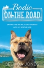 Image for Bodie on the road: driving the Pacific Coast highway with my rescue dog