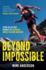 Image for Beyond impossible: from reluctant runner to Guinness world record breaker